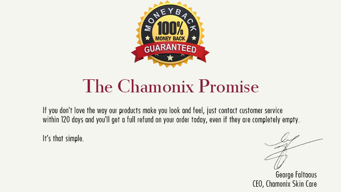 the chamonix promise. if you don't love the way our products make you look and feel, just contact customer service within 120 days and you'll get a full refund on your order today, even if they are completely empty