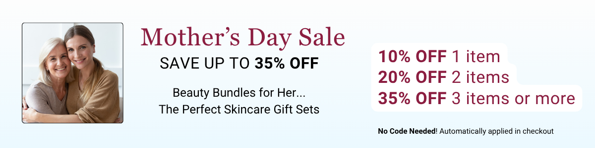 Mother's day sale. save up to 35% off. beauty bundles for her. the perfect skincare gift sets. 10% off one item, 20% off two items, 35$ off three items or more. no code needed automatically applied at checkout.